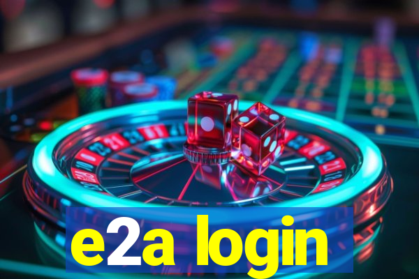 e2a login